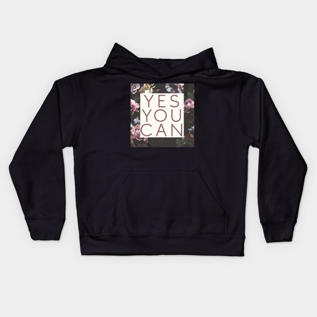 Yes You Can Floral Empowering Girl Boss Quote Kids Hoodie by Asilynn